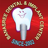 Banasree Dental and Implant Center