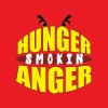 Hunger ANGER Smokin